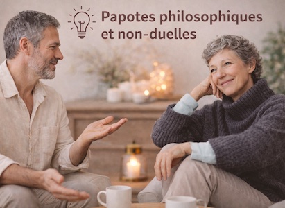 Papotes Philosophiques et Non-duelles